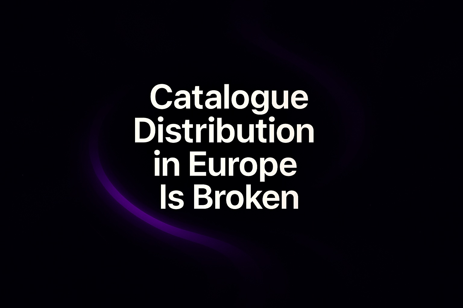 Catalogue Distribution in Europe Is Broken — Here’s How We Fixed It