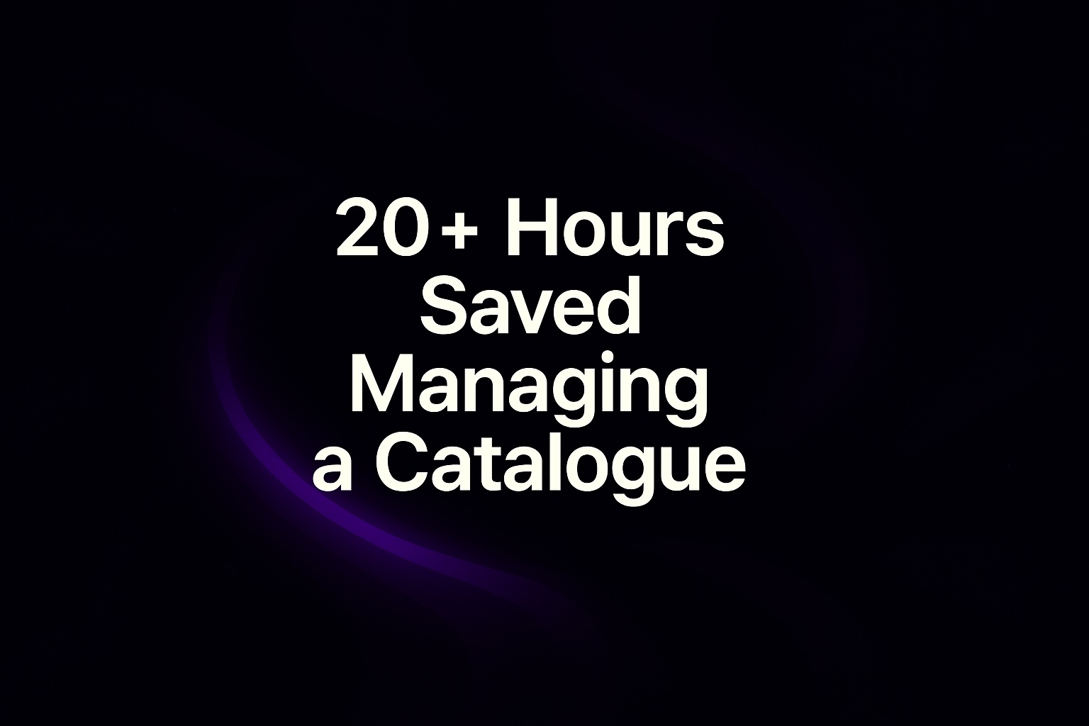 How One Label Saved 20+ Hours a Month Managing Their Catalogue
